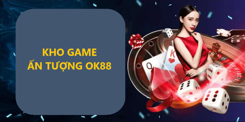 Điểm danh top game cá cược tiêu biểu tại OK88