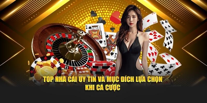 Hướng dẫn chọn nhà cái uy tín, an toàn cho mọi cuộc chơi